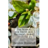 The Search for Truth in a Reverent Spirit