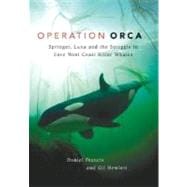 Operation Orca Springer, Luna and the Struggle to Save West Coast Killer Whales