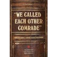 We Called Each Other Comrade Charles H. Kerr & Company, Radical Publishers