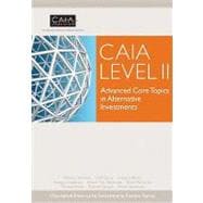 CAIA Level II : Advanced Core Topics in Alternative Investments