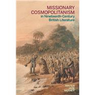 Missionary Cosmopolitanism in Nineteenth-century British Literature