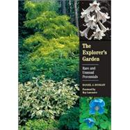 The Explorer's Garden: Rare and Unusual Perennials