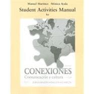 Student Activities Manual for Conexiones : Comunicacin y Cultura