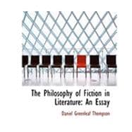 Philosophy of Fiction in Literature : An Essay