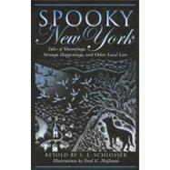 Spooky New York Tales of Hauntings, Strange Happenings, and Other Local Lore