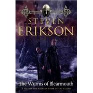 The Wurms of Blearmouth A Malazan Tale of Bauchelain and Korbal Broach