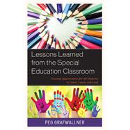 Lessons Learned from the Special Education Classroom Creating Opportunities for All Students to Listen, Learn, and Lead