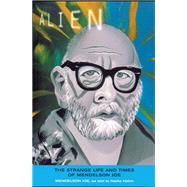 Alien The Strange Life and Times of Mendelson Joe