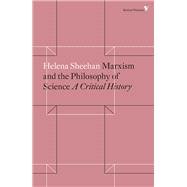 Marxism and the Philosophy of Science A Critical History