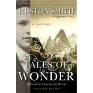 Tales of Wonder: Adventures Chasing the Divine, an Autobiography