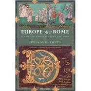Europe after Rome A New Cultural History 500-1000