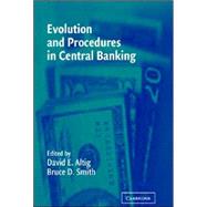 Evolution and Procedures in Central Banking