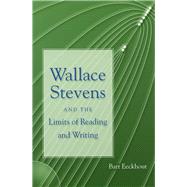 Wallace Stevens and the Limits of Reading and Writing
