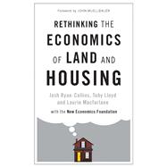 Rethinking the Economics of Land and Housing