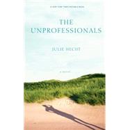 The Unprofessionals A Novel