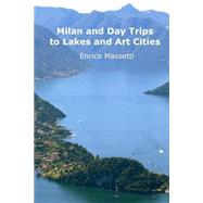 Milan and Day Trips to Lakes and Art Cities
