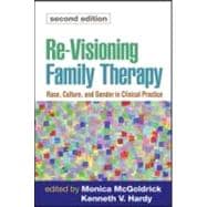 Re-Visioning Family Therapy, Second Edition : Race, Culture, and Gender in Clinical Practice