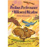 The Perilous Performance at Milkweed Meadow
