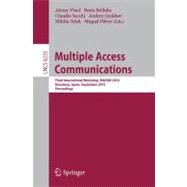 Multiple Access Communications: Third International Workshop, Macom 2010, Barcelona, Spain, September 13-14, 2010, Proceedings