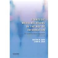 Strategic Media Relations in the Age of Information An Evidence-Based Approach