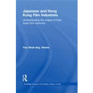 Japanese and Hong Kong Film Industries : Understanding the Origins of East Asian Film Networks