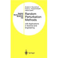 Random Perturbation Methods With Applications in Science and Engineering