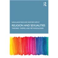 Religions and Sexualities: Theories, Themes and Methodologies