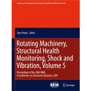 Rotating Machinery, Structural Health Monitoring, Shock and Vibration