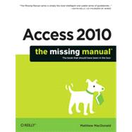 Access 2010: The Missing Manual, 1st Edition