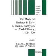 The Medieval Heritage in Early Modern Metaphysics and Modal Theory, 1400-1700