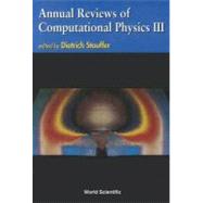 Annual Reviews of Computational Physics III