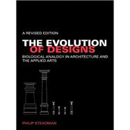 The Evolution of Designs: Biological Analogy in Architecture and the Applied Arts,9780203934272