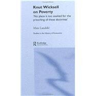 Knut Wicksell on the Causes of Poverty and its Remedy