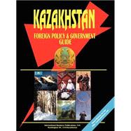 Kazakhstan Foreign Policy and Government Guide