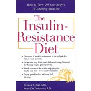 Insulin-Resistance Diet : How to Turn off Your Body's Fat-Making Machine