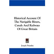 Historical Account of the Navigable Rivers, Canals and Railways of Great Britain