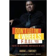 Don't Let the 4 Wheels F.o.o.l. You!