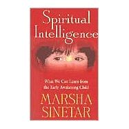 Spiritual Intelligence : What We Can Learn from the Early Awakening Child