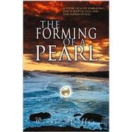 The Forming of a Pearl: A Story of Love Embracing the Power of God and the Supernatural