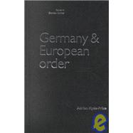 Germany and European Order : Enlarging NATO and the EU