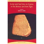 Script and Seal Use on Cyprus in the Bronze and Iron Ages