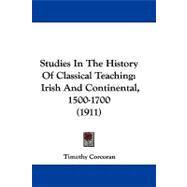 Studies in the History of Classical Teaching : Irish and Continental, 1500-1700 (1911)