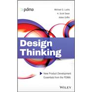Design Thinking: New Product Development Essentials from the PDMA