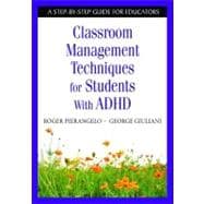 Classroom Management Techniques for Students with ADHD : A Step-by-Step Guide for Educators