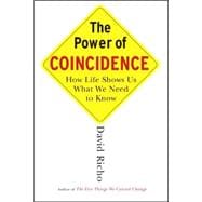 The Power of Coincidence How Life Shows Us What We Need to Know
