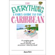The Everything Family Guide to the Caribbean