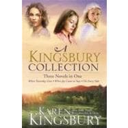 A Kingsbury Collection Three Novels in One: Where Yesterday Lives, When Joy Came to Stay, On Every Side