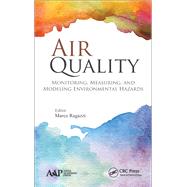 Air Quality: Monitoring, Measuring, and Modeling Environmental Hazards