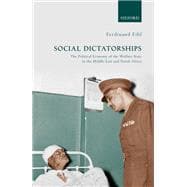 Social Dictatorships The Political Economy of the Welfare State in the Middle East and North Africa