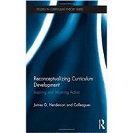 Reconceptualizing Curriculum Development: Inspiring and Informing Action
